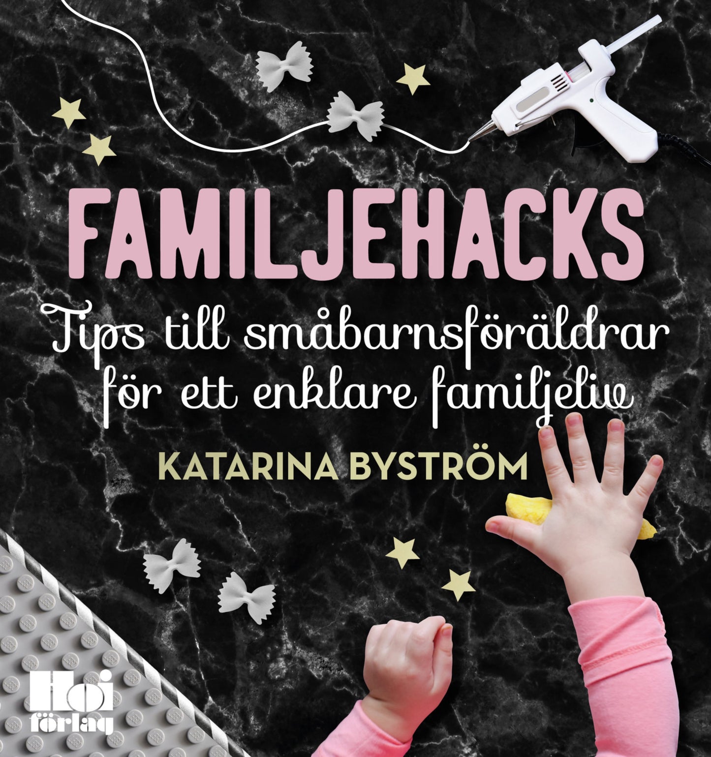 Bok: FAMILJEHACKS – tips till småbarnsföräldrar för ett enklare familjeliv (tryckt, skickas med post)