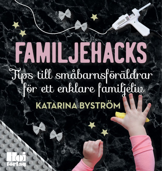 Bok: FAMILJEHACKS – tips till småbarnsföräldrar för ett enklare familjeliv (e-bok)
